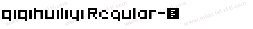 qiqihuiliyi Regular字体转换
